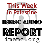 Audio report - this week in Palestine