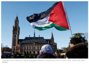ICJ lands a stunning blow on Israel, US shrugs – Day 112